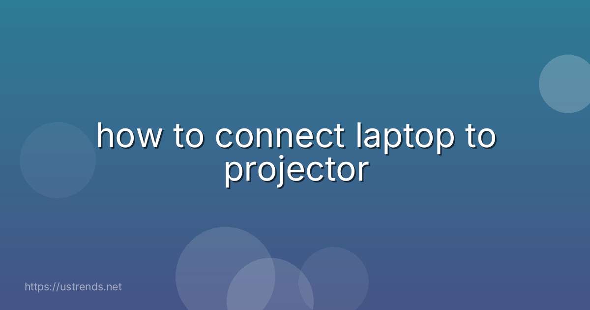how to connect laptop to projector