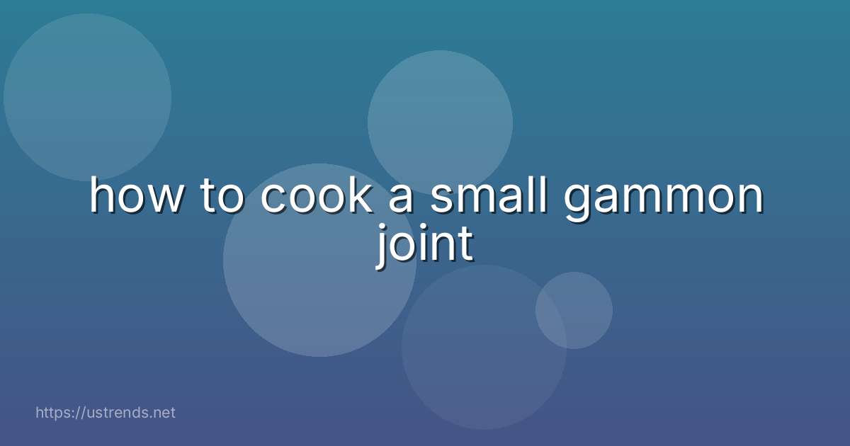 how to cook a small gammon joint