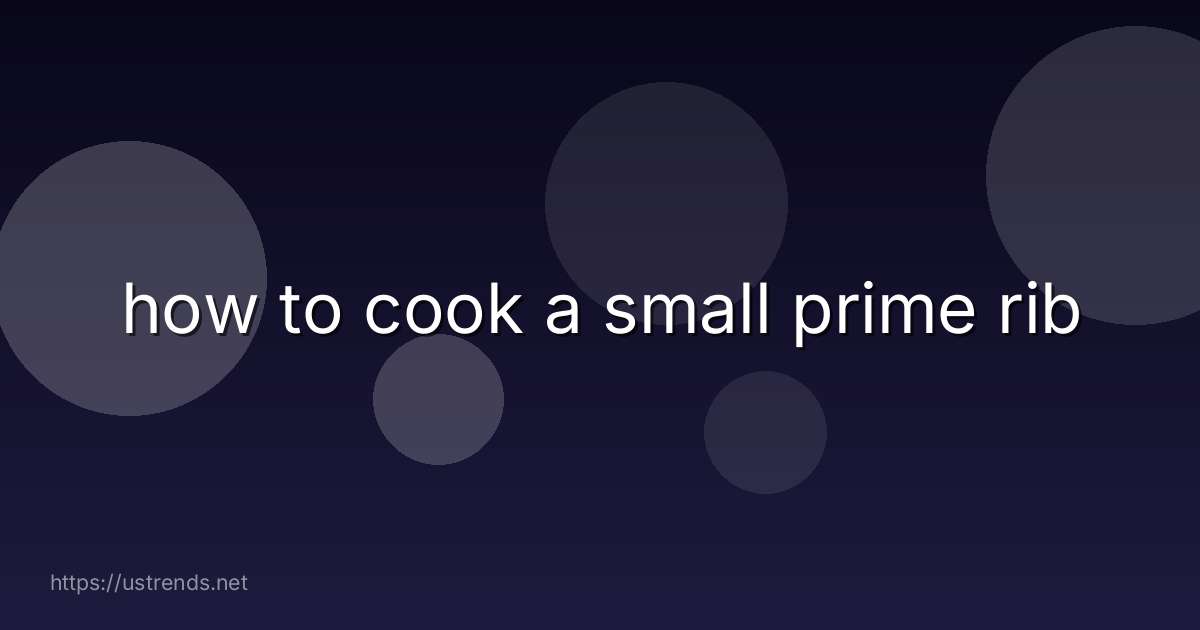 how to cook a small prime rib