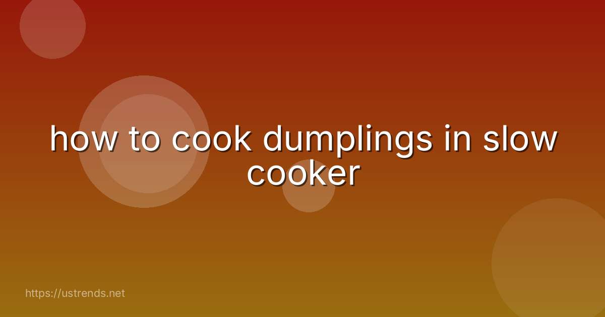 how to cook dumplings in slow cooker