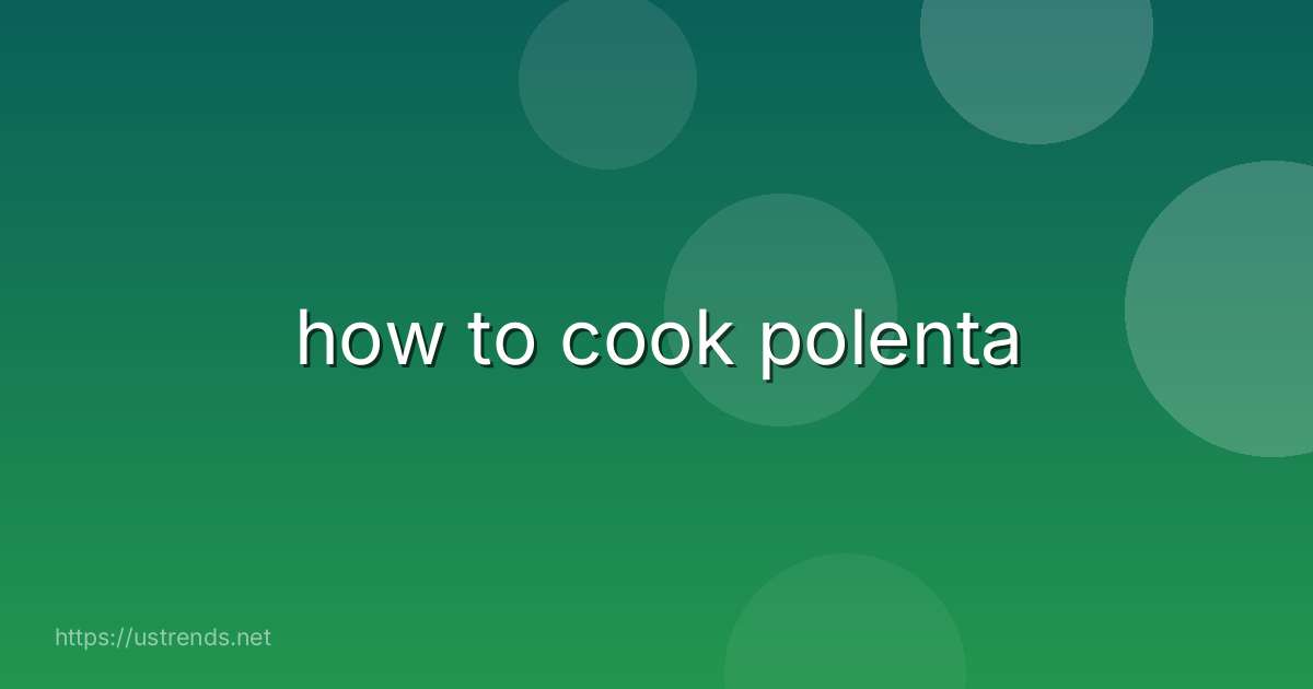 how to cook polenta