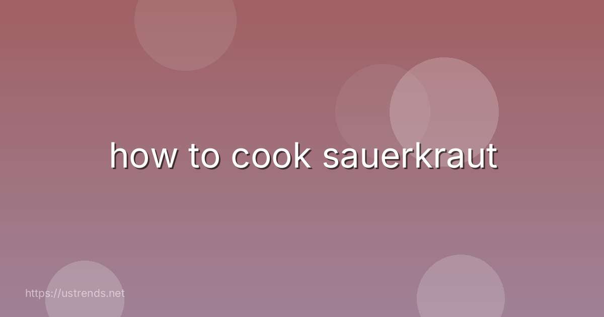 how to cook sauerkraut