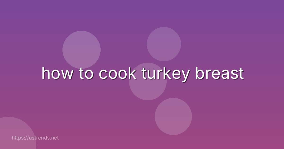 how to cook turkey breast