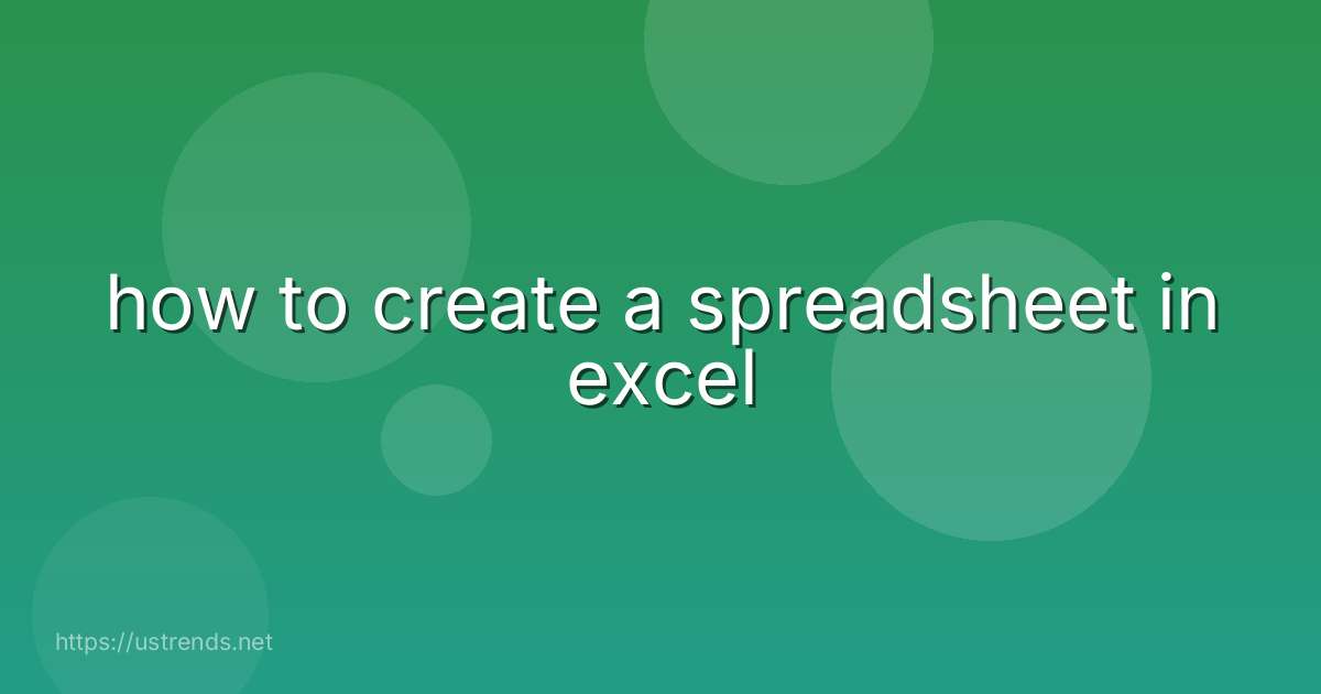 how to create a spreadsheet in excel