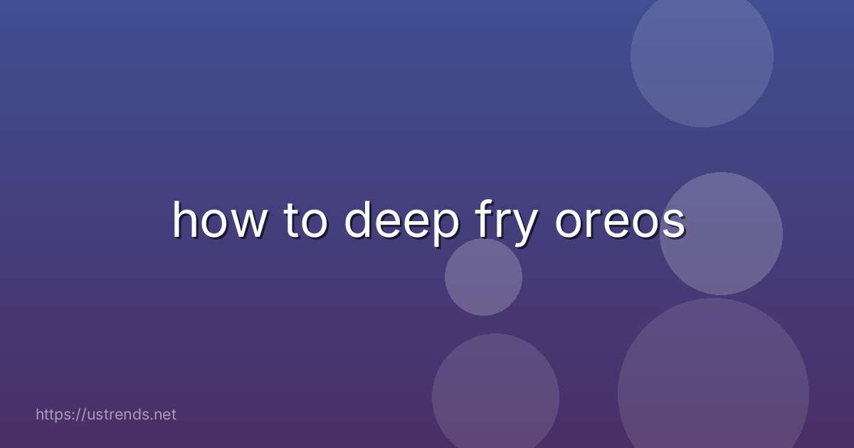 how to deep fry oreos