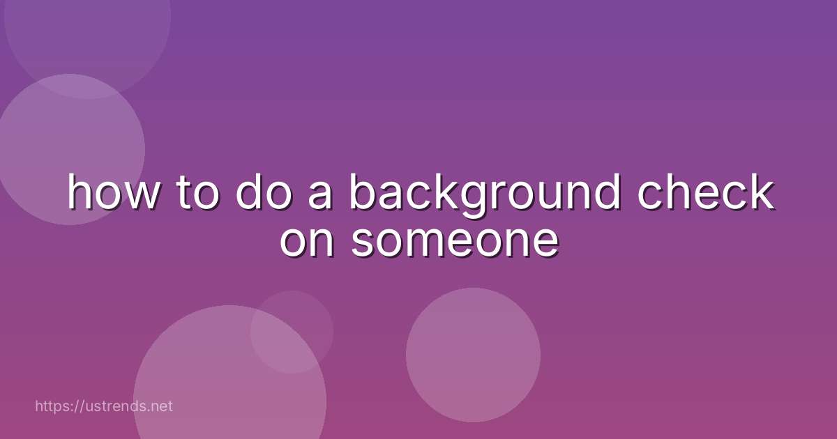 how to do a background check on someone
