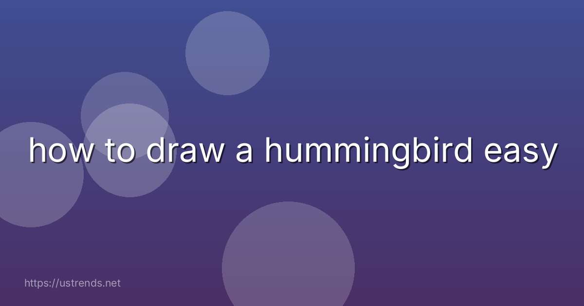 how to draw a hummingbird easy