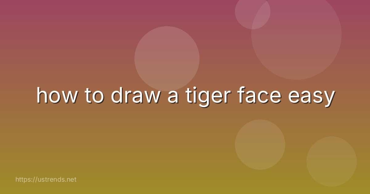 how to draw a tiger face easy