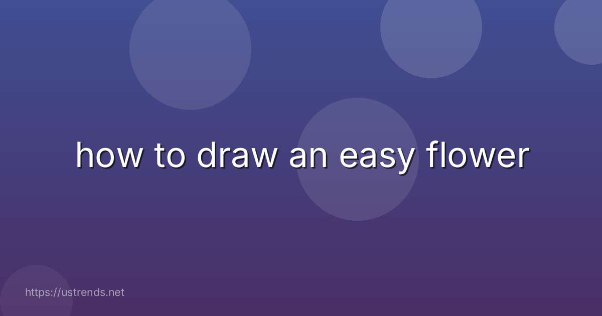 how to draw an easy flower