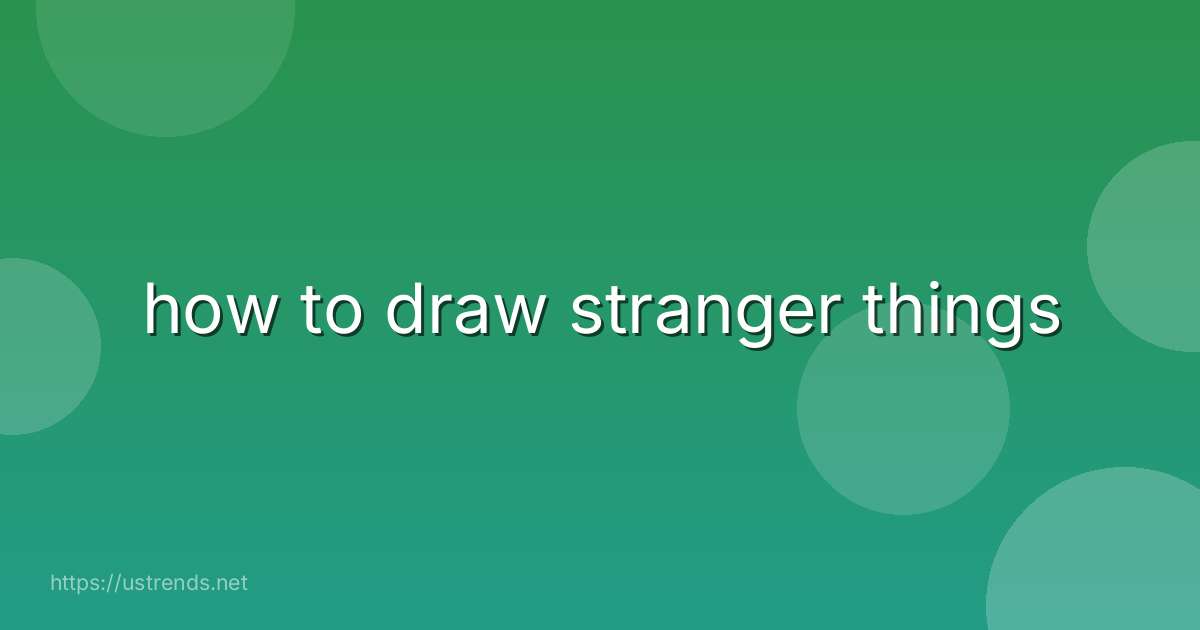 how to draw stranger things