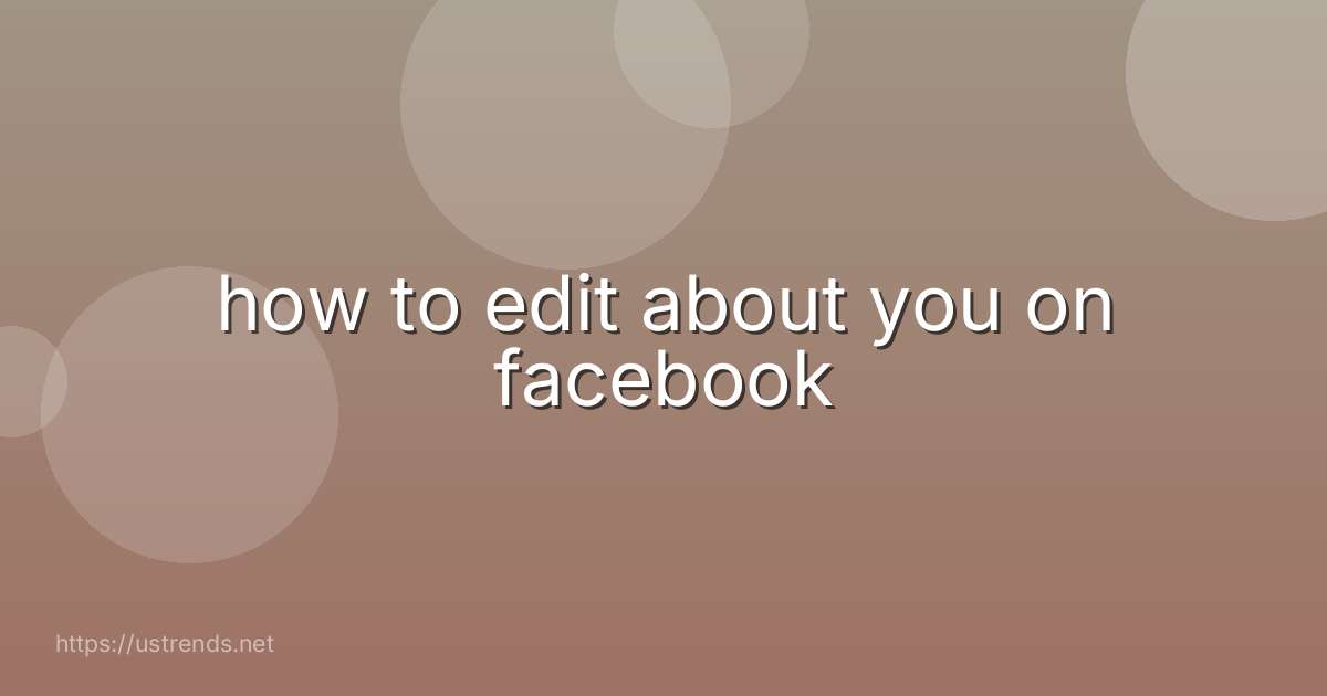 how to edit about you on facebook