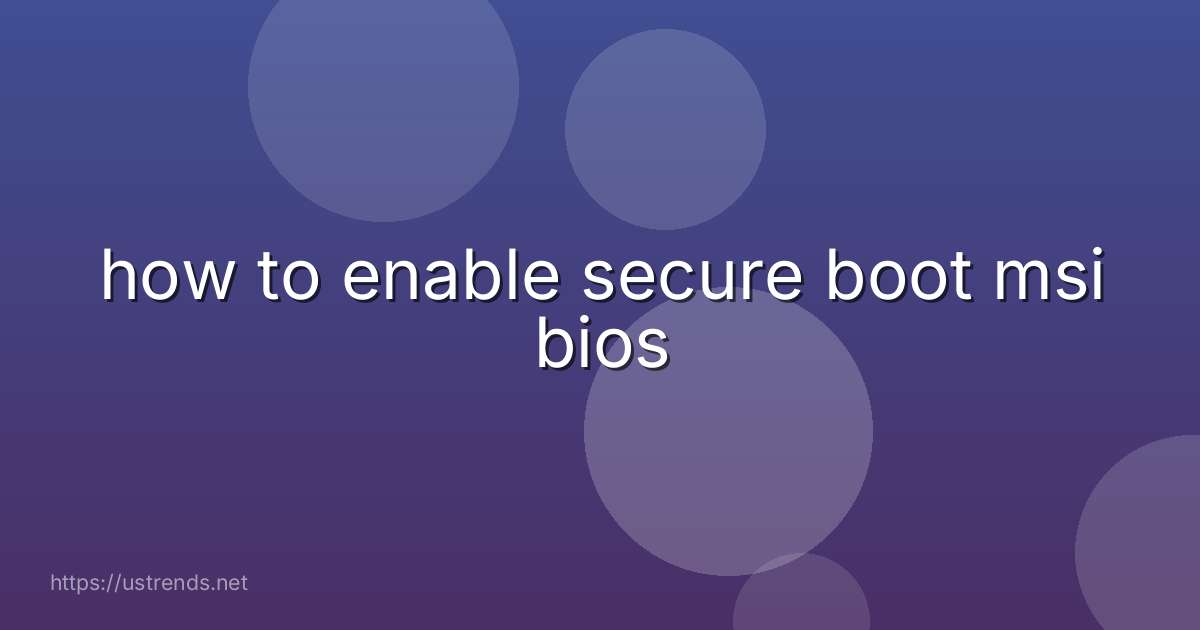 how to enable secure boot msi bios