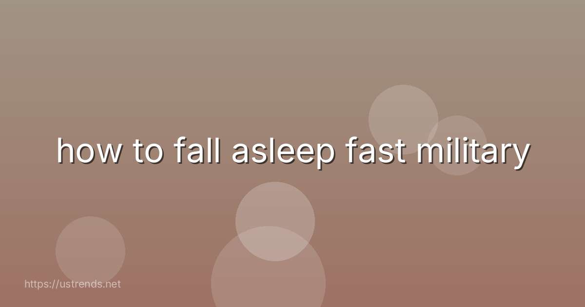 how to fall asleep fast military