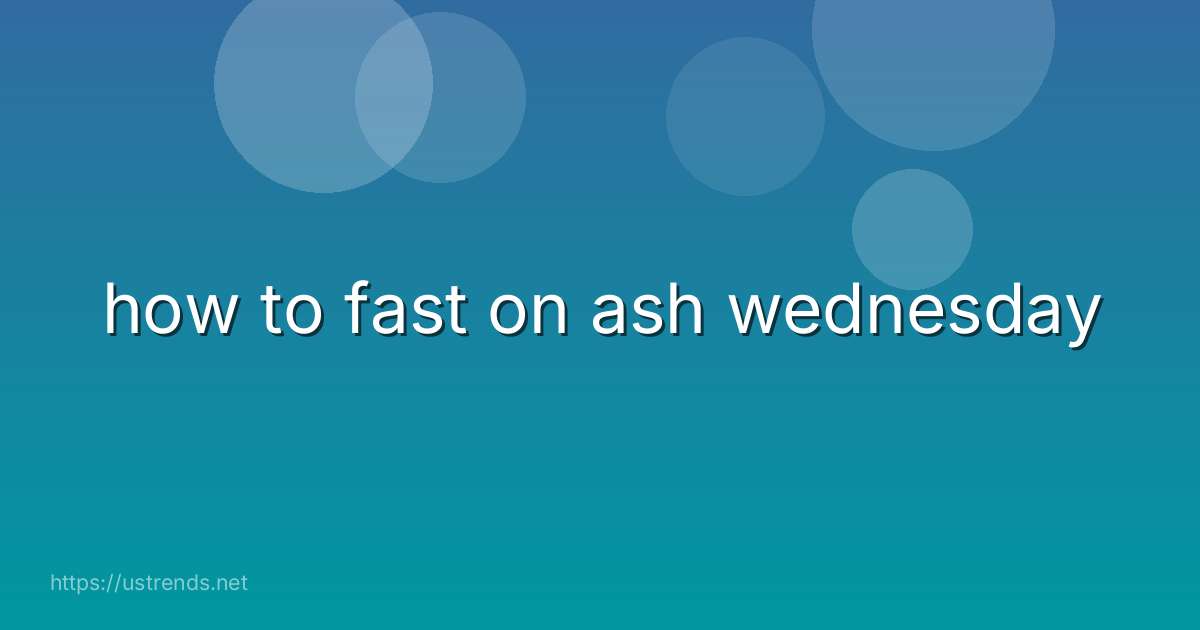 how to fast on ash wednesday