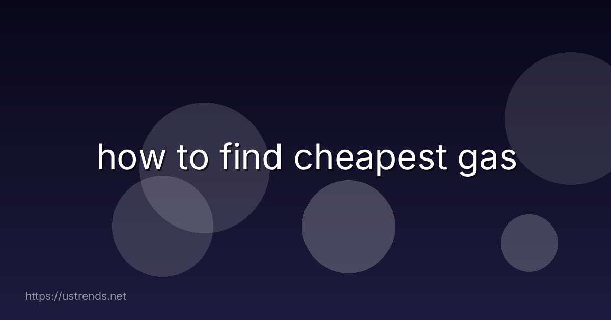 how to find cheapest gas