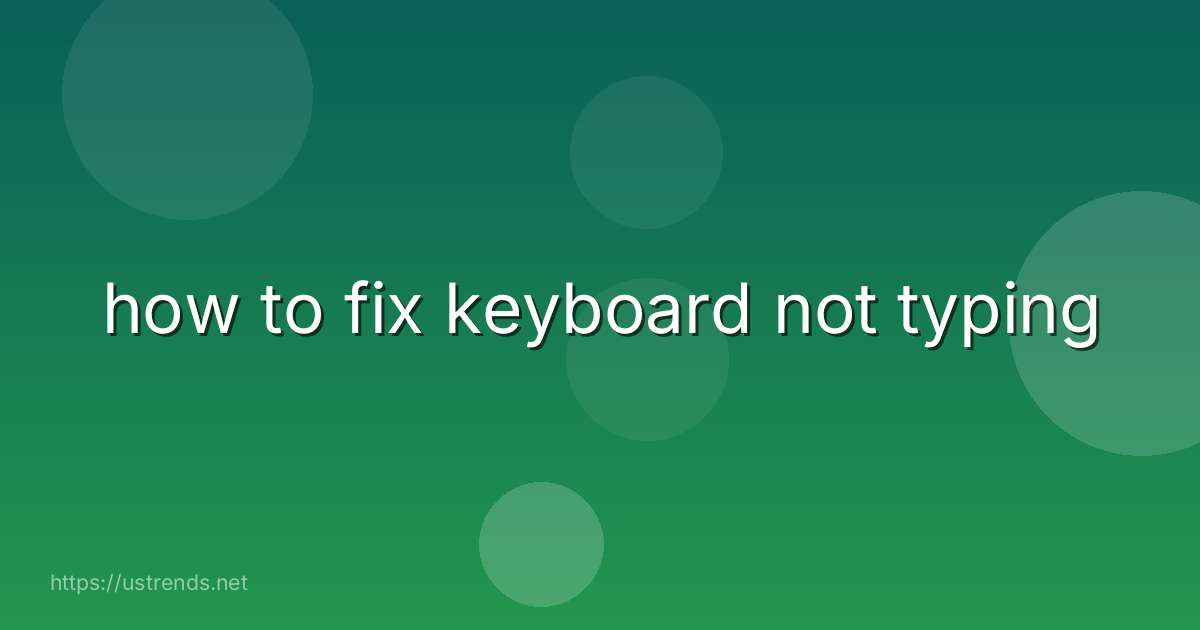 how to fix keyboard not typing
