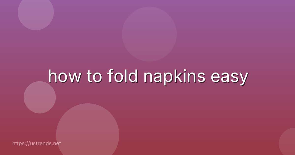 how to fold napkins easy