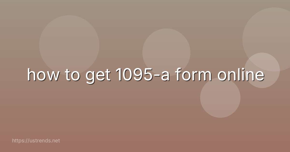 how to get 1095-a form online