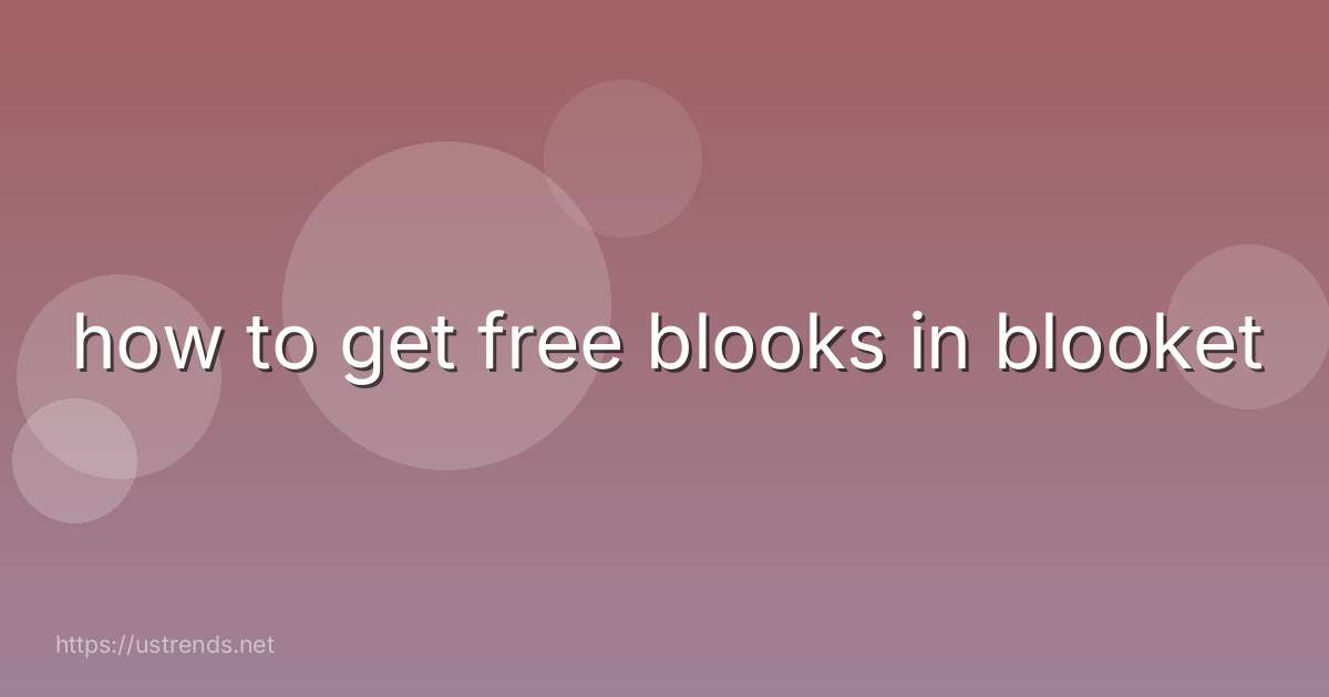 how to get free blooks in blooket