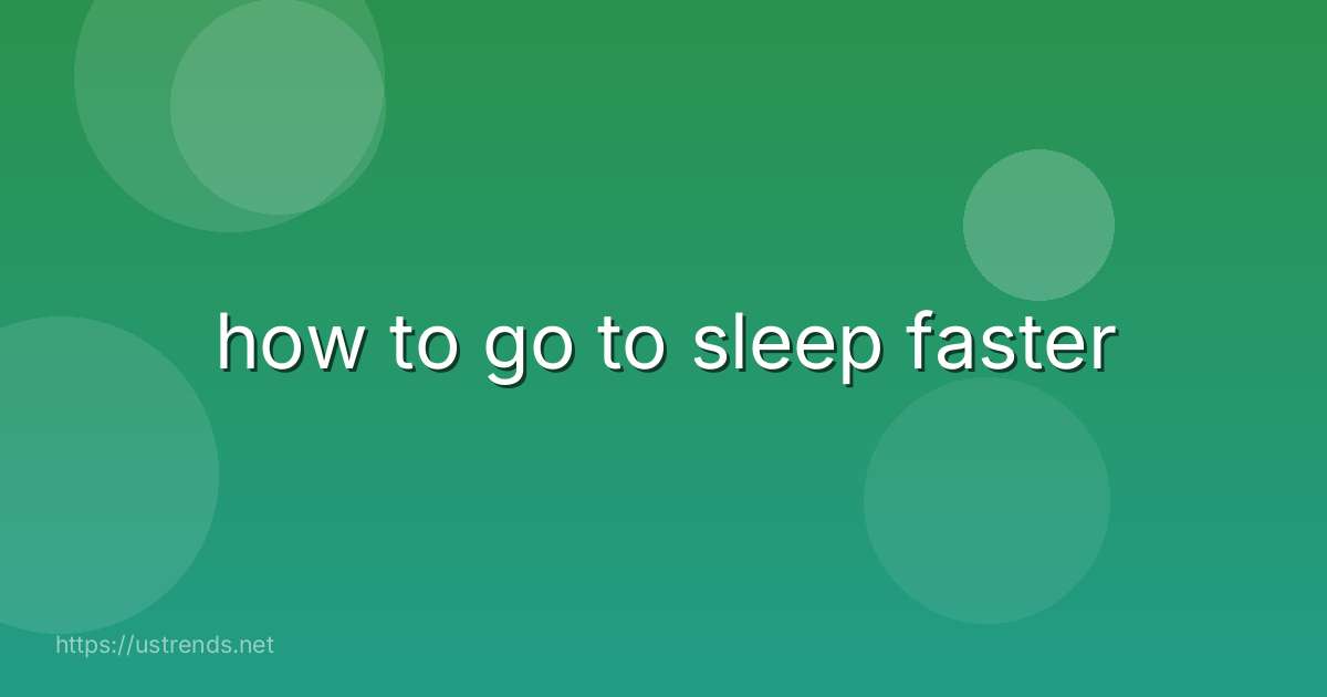 how to go to sleep faster