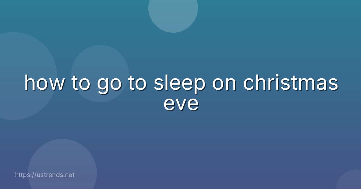 how to go to sleep on christmas eve