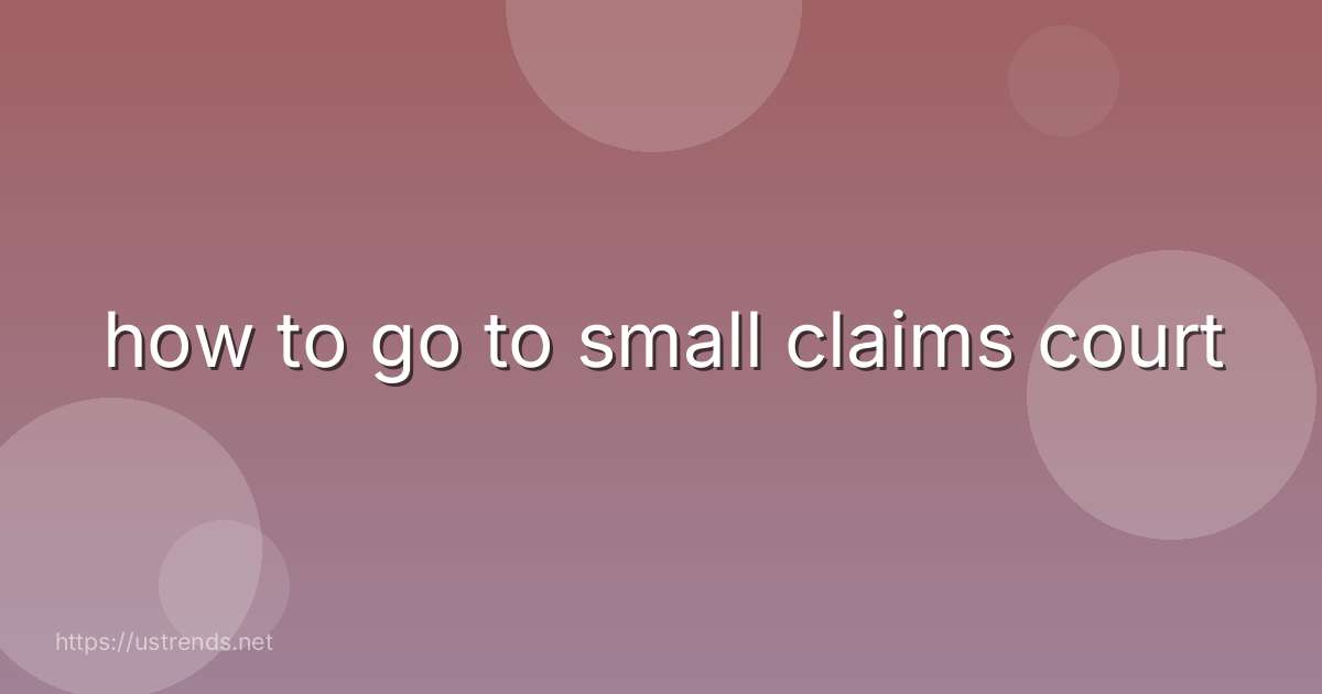 how to go to small claims court