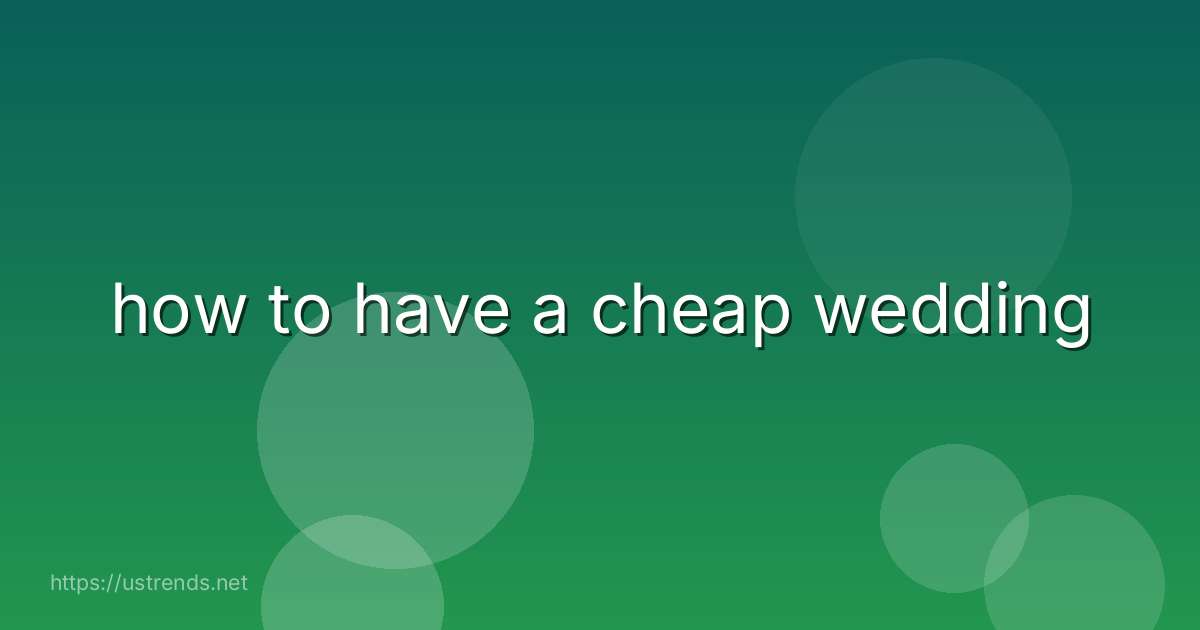 how to have a cheap wedding