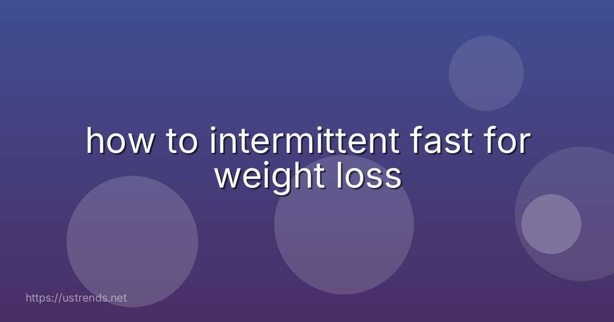 how to intermittent fast for weight loss
