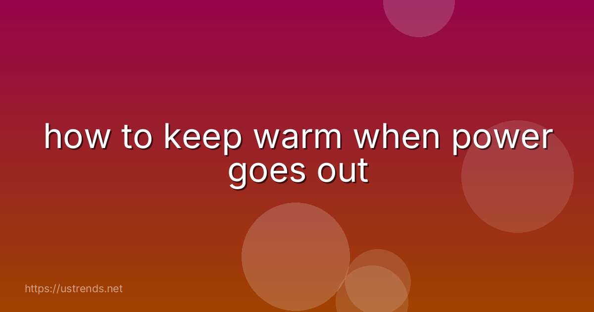 how to keep warm when power goes out