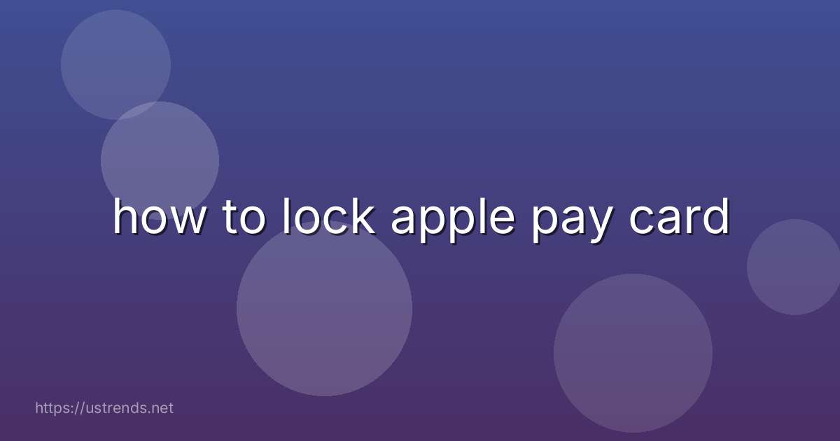 how to lock apple pay card