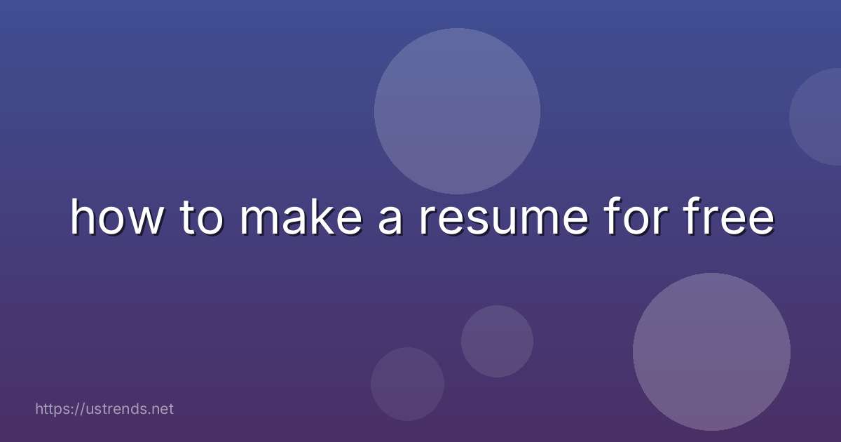 how to make a resume for free