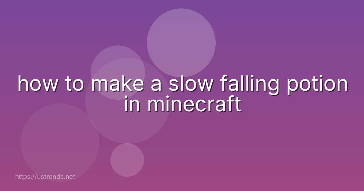 how to make a slow falling potion in minecraft