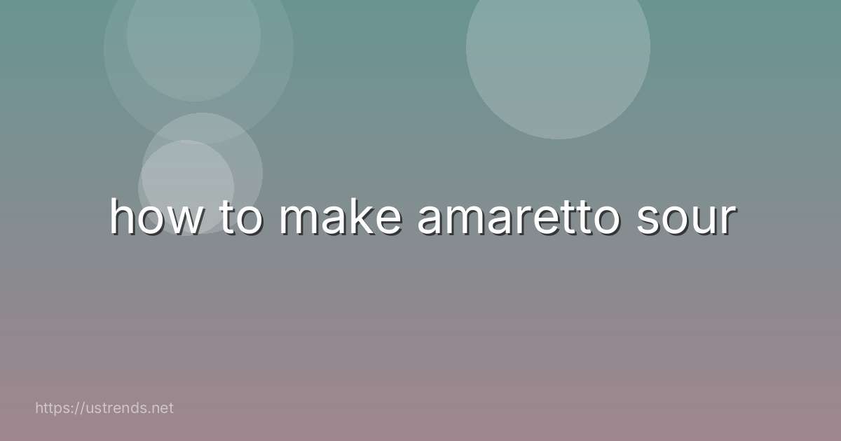 how to make amaretto sour