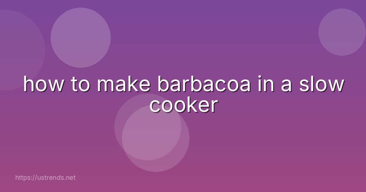 how to make barbacoa in a slow cooker