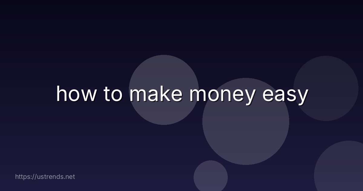 how to make money easy