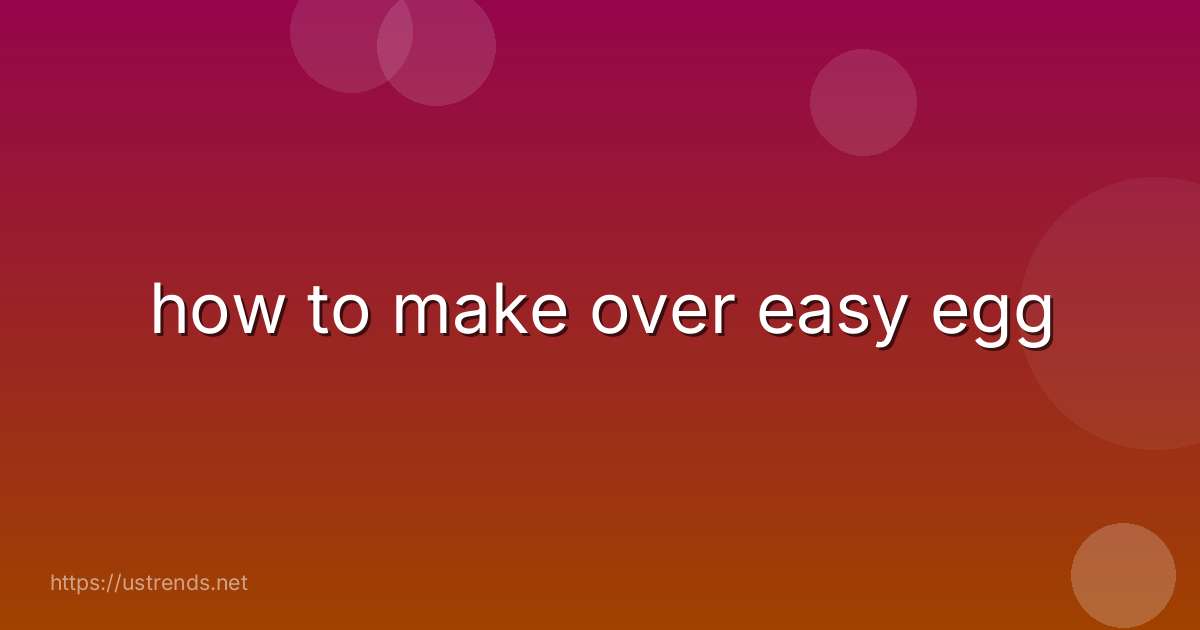 how to make over easy egg