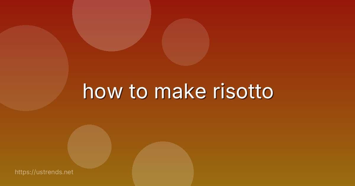 how to make risotto