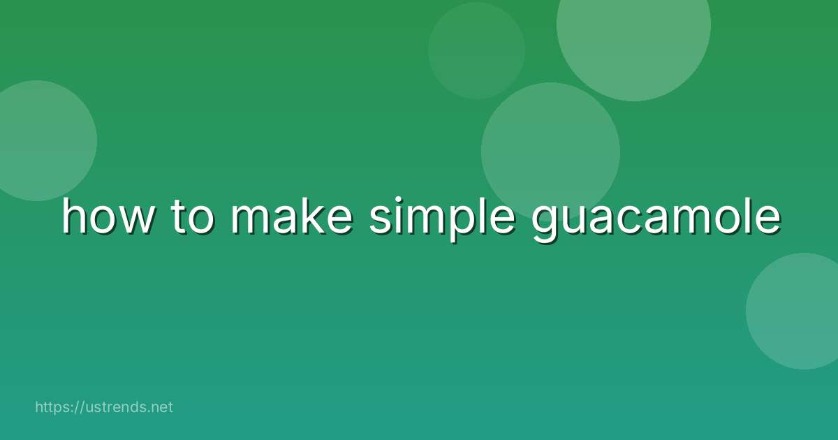 how to make simple guacamole
