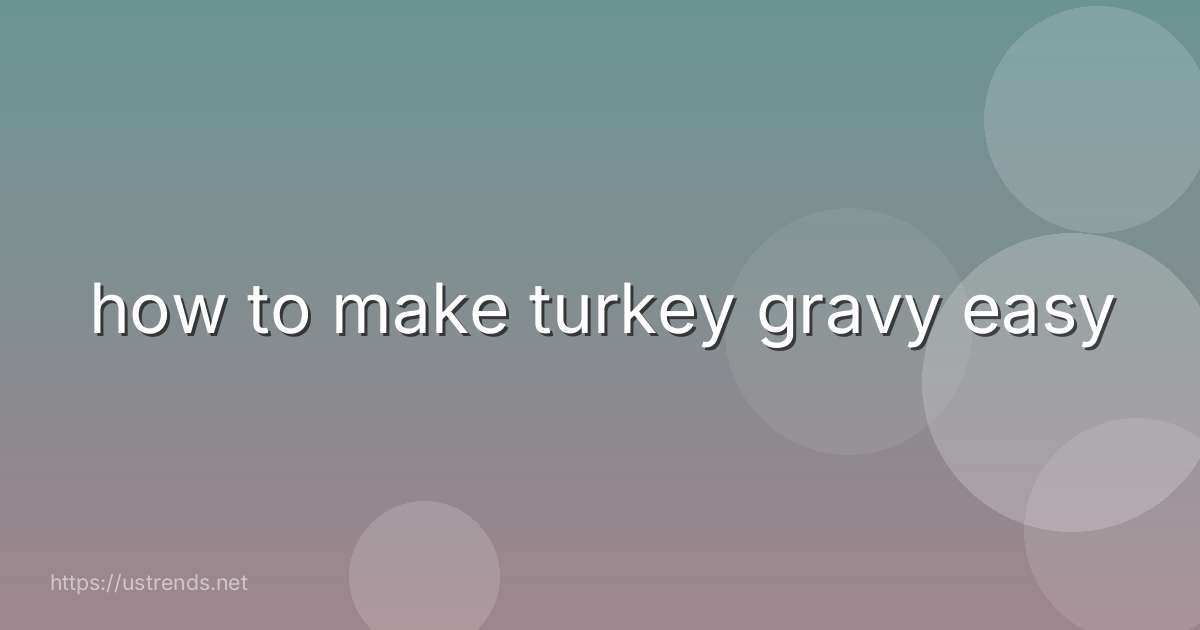 how to make turkey gravy easy