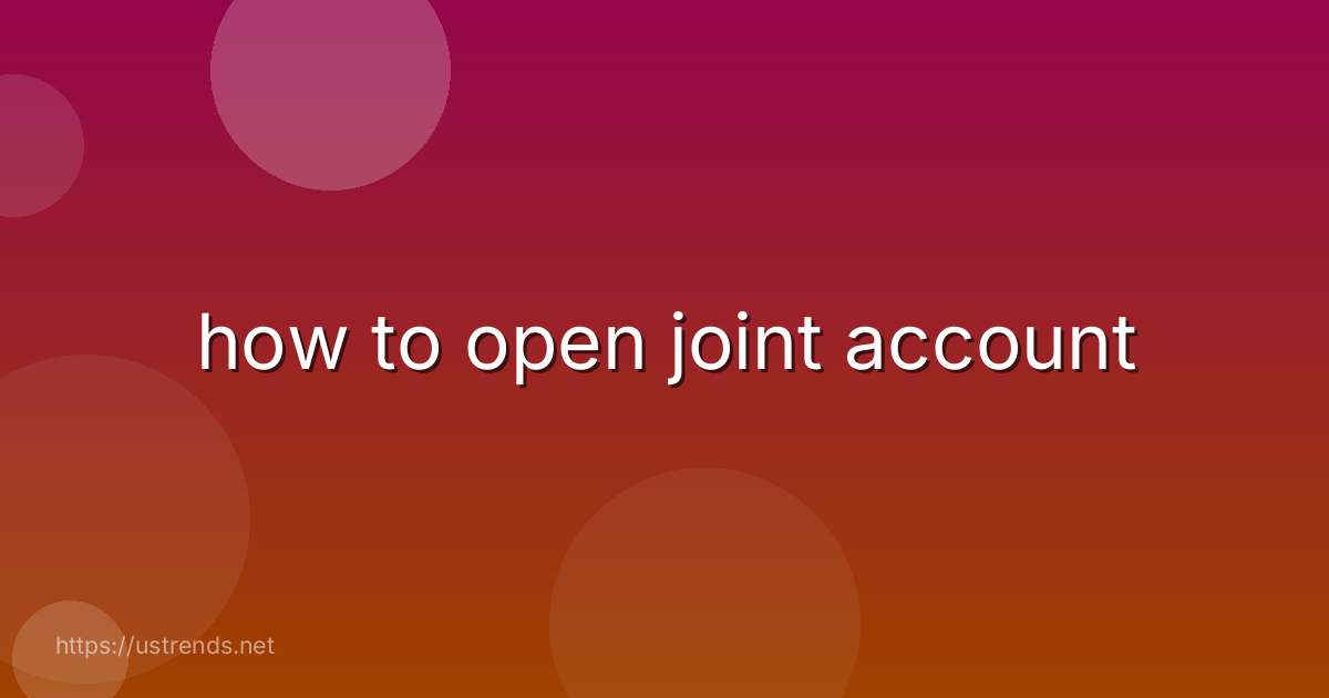 how to open joint account