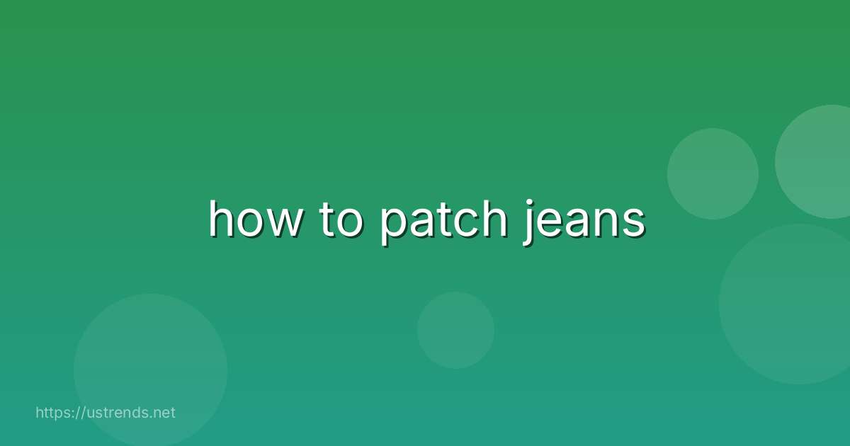 how to patch jeans