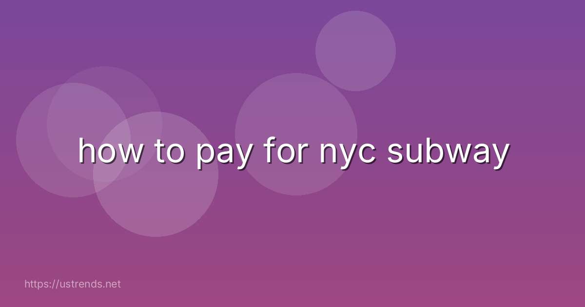 how to pay for nyc subway