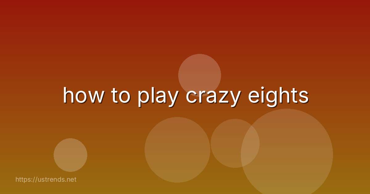 how to play crazy eights