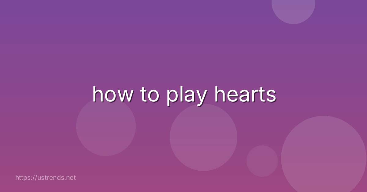 how to play hearts