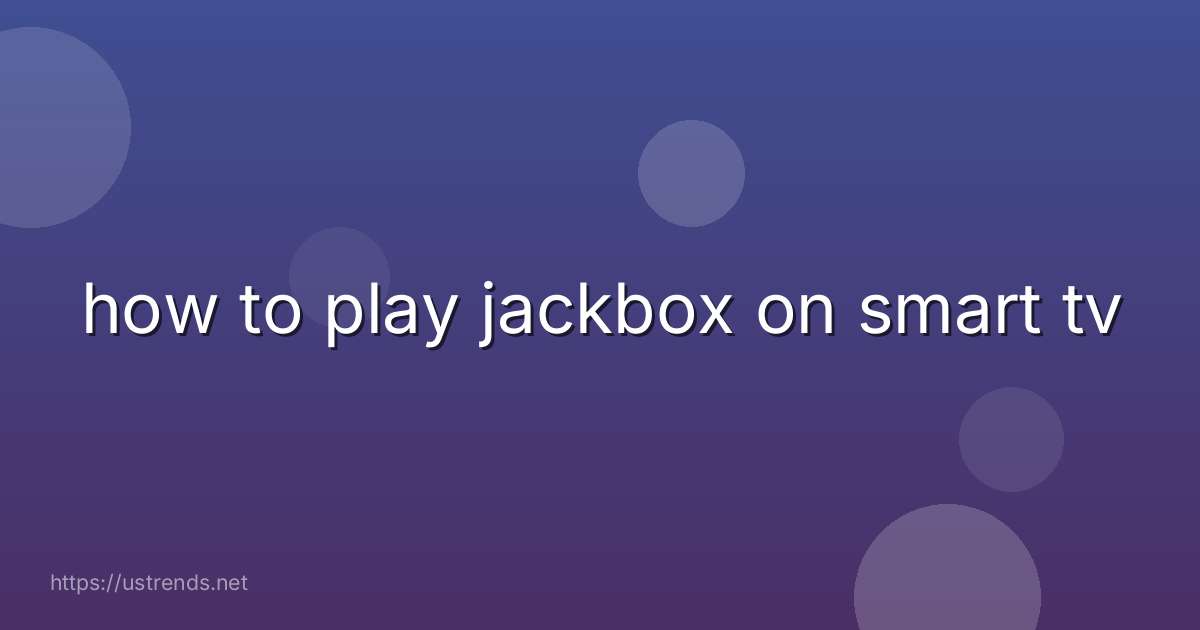 how to play jackbox on smart tv