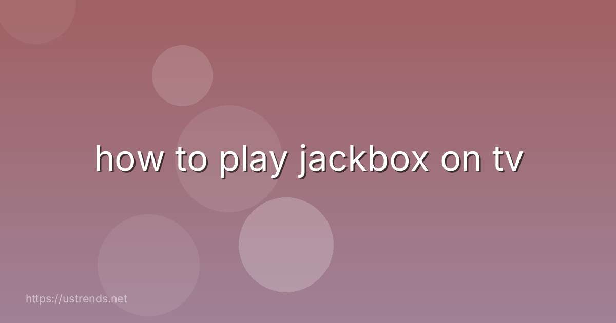 how to play jackbox on tv