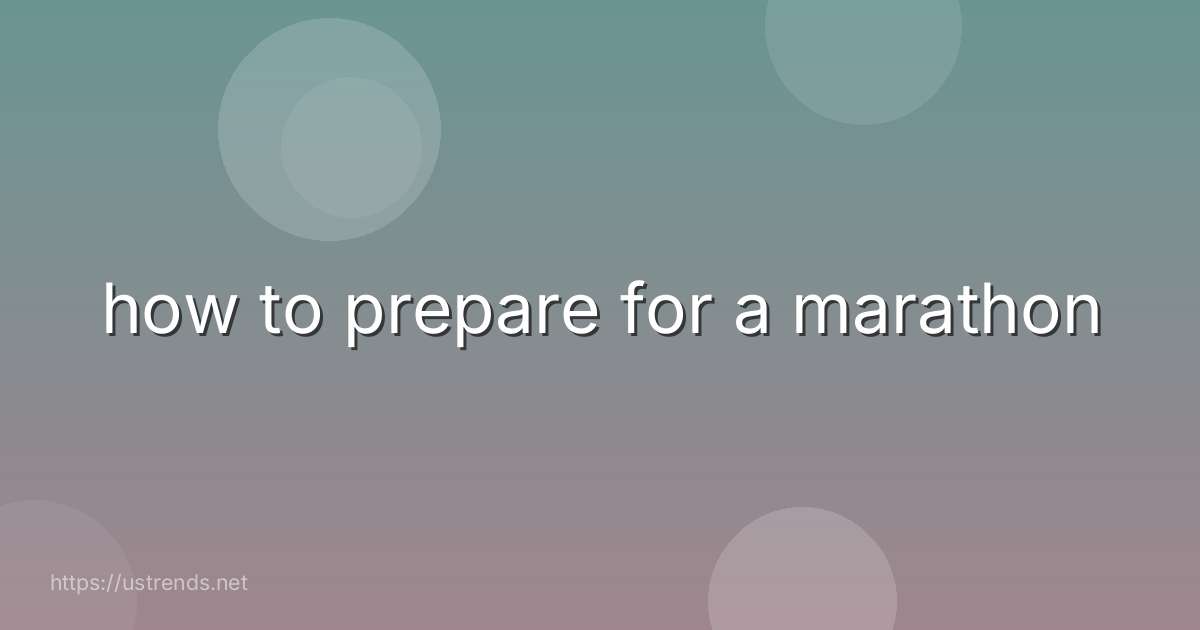 how to prepare for a marathon