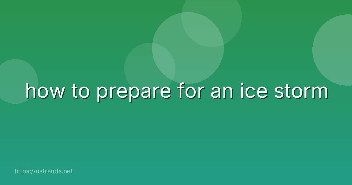 how to prepare for an ice storm