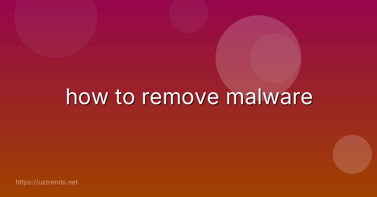 how to remove malware