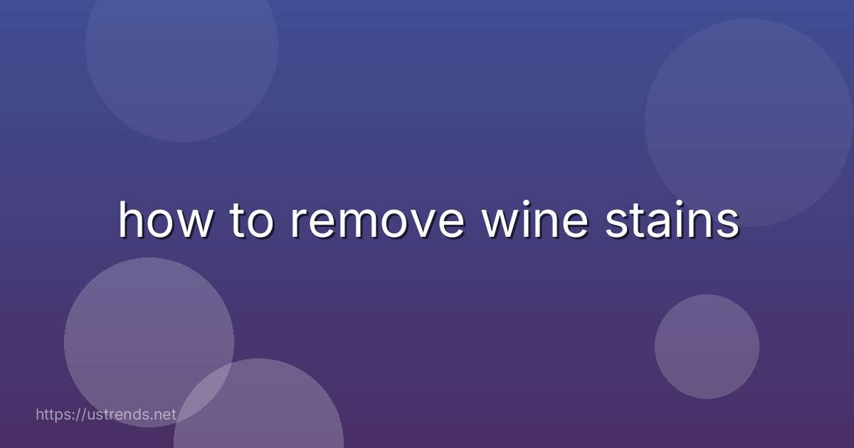 how to remove wine stains